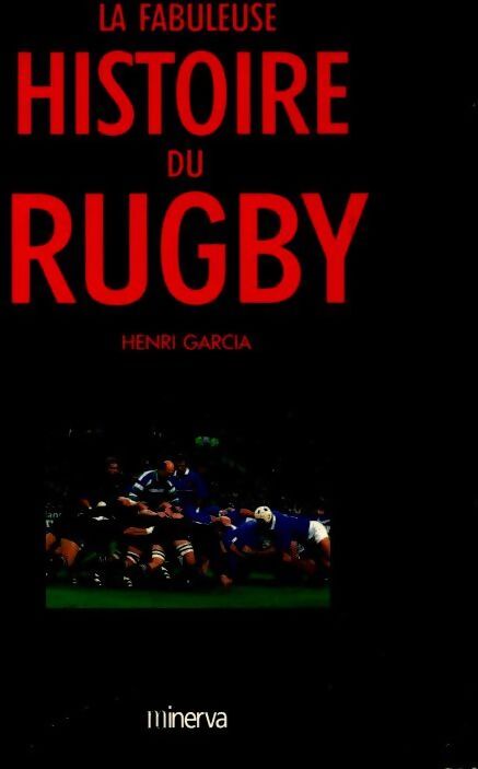 La fabuleuse histoire du rugby - Henri Garcia - Livre
