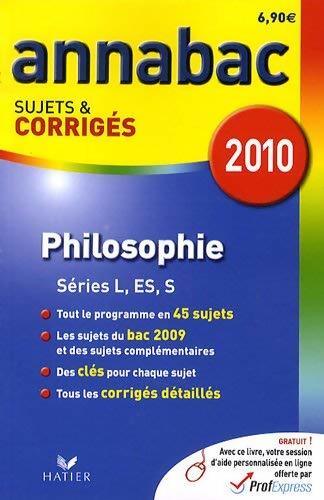 Philosophie Terminales L, ES,S Sujets et corrigés 2010 - Stéphanie Degorre - Livre
