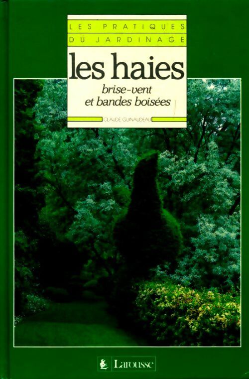 Les haies brise-vent et bandes boisées - Claude Guinaudeau - Livre