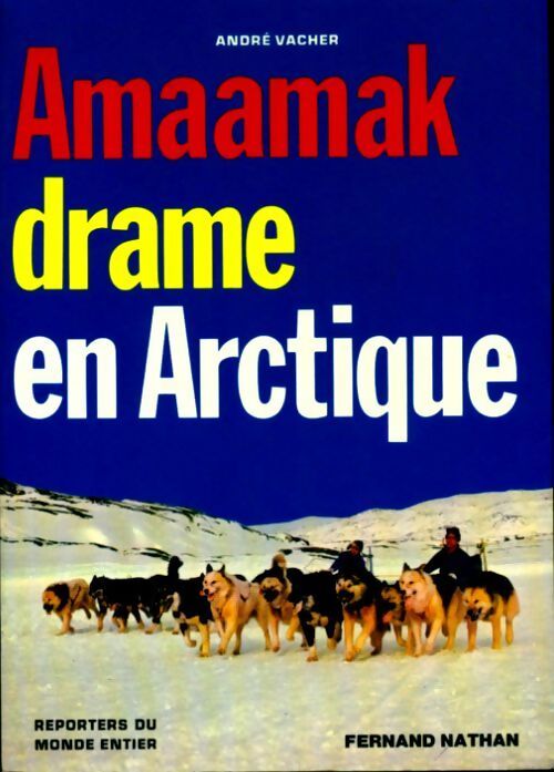 Amaamak drame en Arctique - André Vacher - Livre