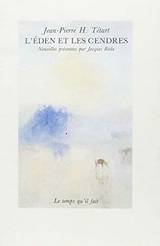 L'eden et les cendres - Jean-Pierre H. Tétart - Livre