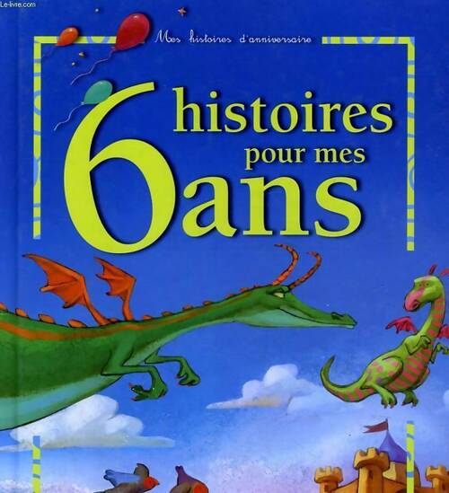6 histoires pour mes 6 ans (1 livre + 1 CD audio) - Collectif - Livre