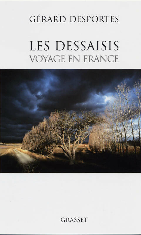 Les dessaisis. Voyage en France - Gérard Desportes - Livre