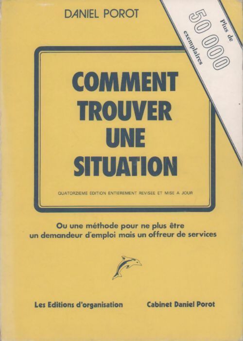 Comment trouver une situation - Daniel Porot - Livre