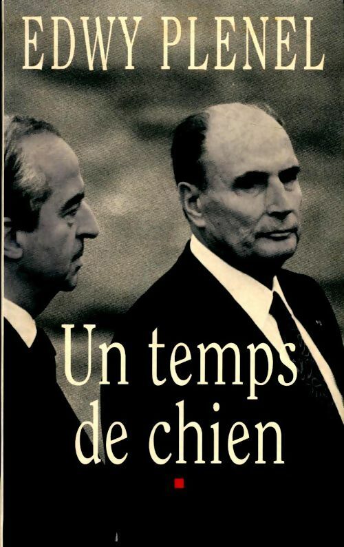 Un temps de chien - Edwy Plenel - Livre