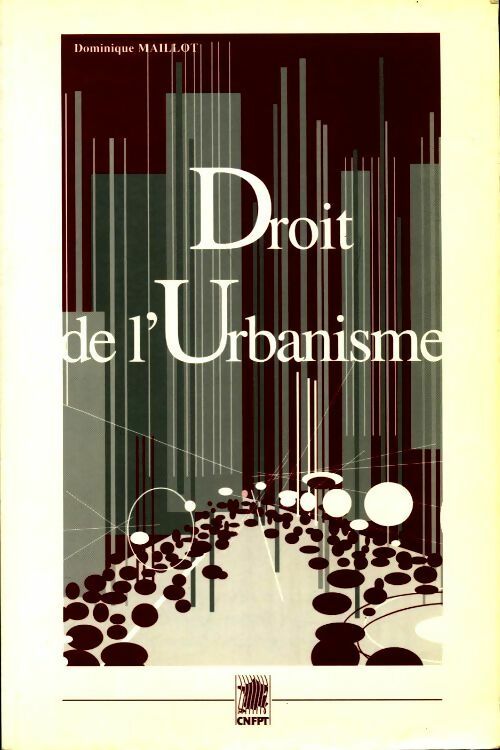 Droit de l'urbanisme - Dominique Maillot - Livre