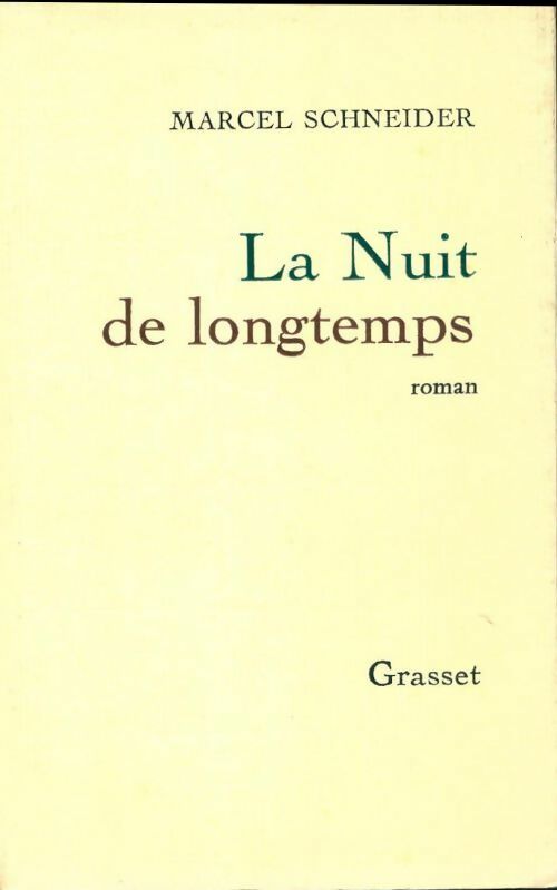La nuit de longtemps - Marcel Schneider - Livre