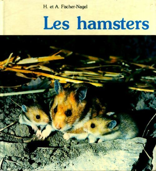 Les hamsters - Andreas Fischer-Nagel - Livre