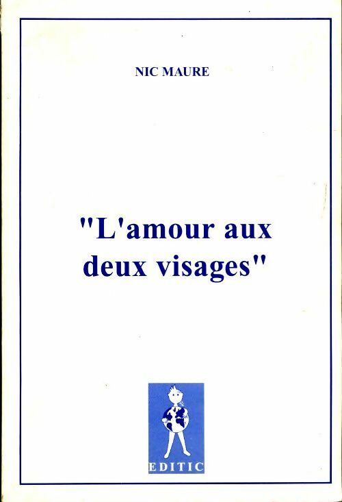L'amour aux deux visages - Nic Maure - Livre