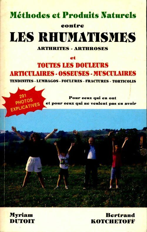 Méthodes et produits naturels contre les rhumatismes - Myriam Dutoit, Bertrand Kotchetoff - Livre