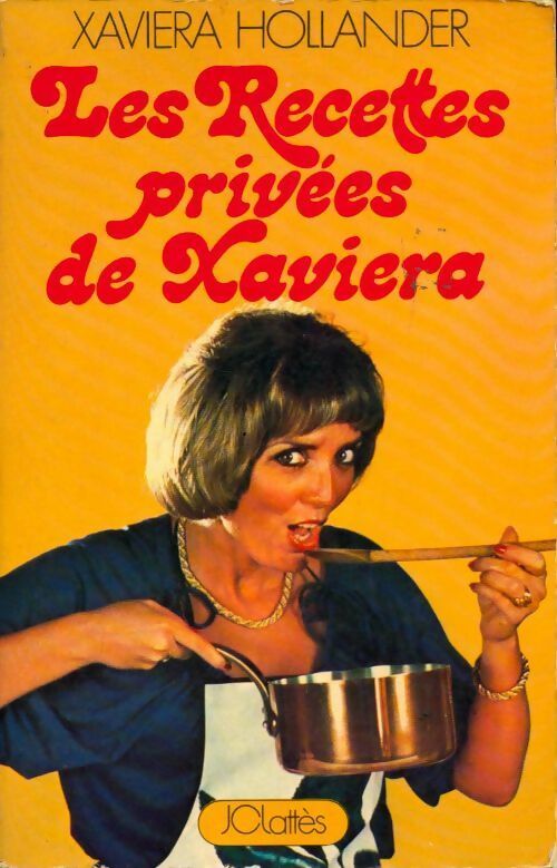 Les recettes privées de Xaviera - Xaviera Hollander - Livre