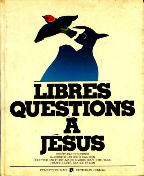 Libres questions à Jésus - Collectif - Livre