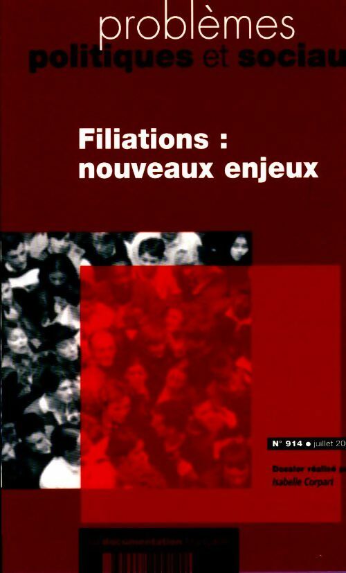 Problèmes politiques et sociaux n°914. Filiations : nouveaux enjeux - Collectif - Livre