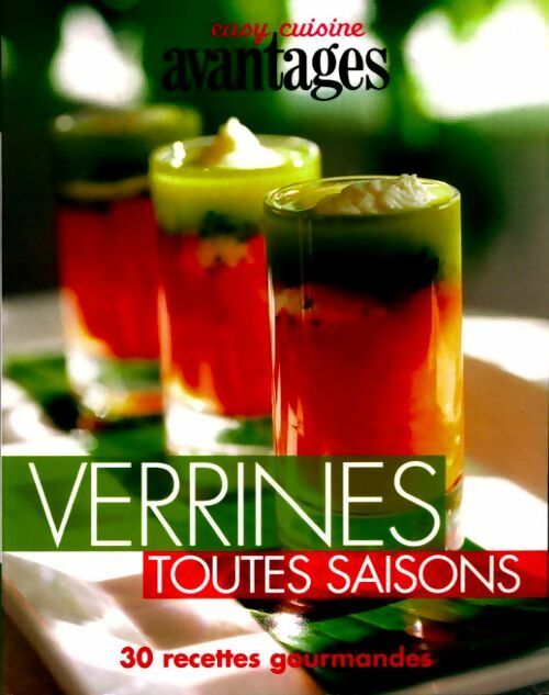Verrines toutes saisons. 30 recettes gourmandes - Collectif - Livre