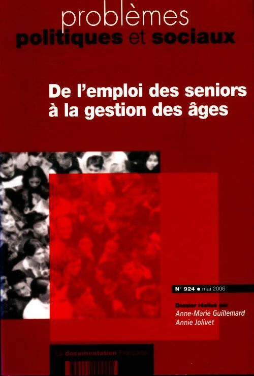 Problèmes politiques et sociaux n°924 : De l'emploi des seniors à la gestion des âges - Collectif - Livre