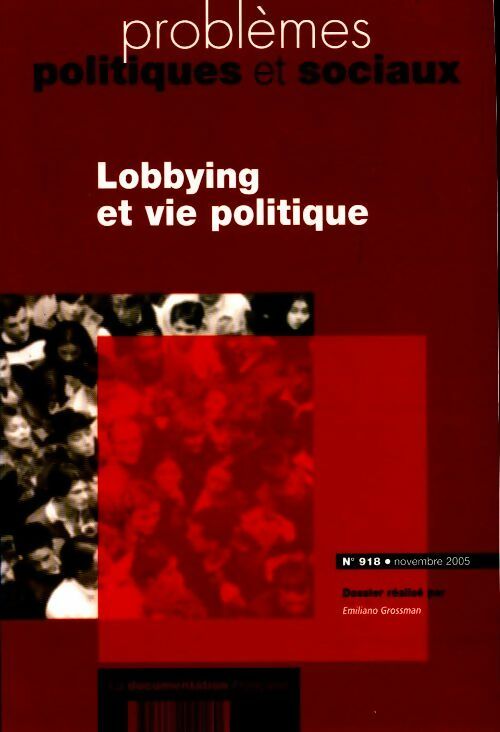 Problèmes politiques et sociaux n°918 : Lobbying et vie politique - Collectif - Livre