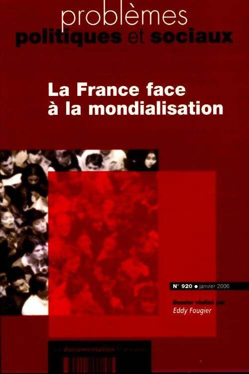 Problèmes politiques et sociaux n°920 : La France face à la mondialisation - Collectif - Livre