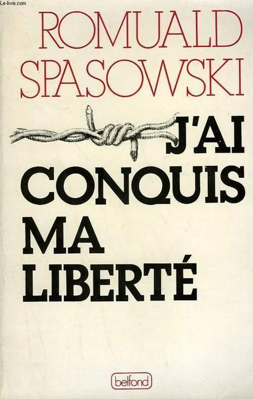 J'ai conquis ma liberté - Romuald Spasowski - Livre