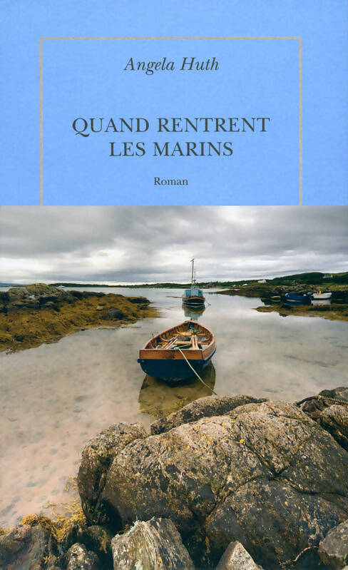Quand rentrent les marins - Angela Huth - Livre