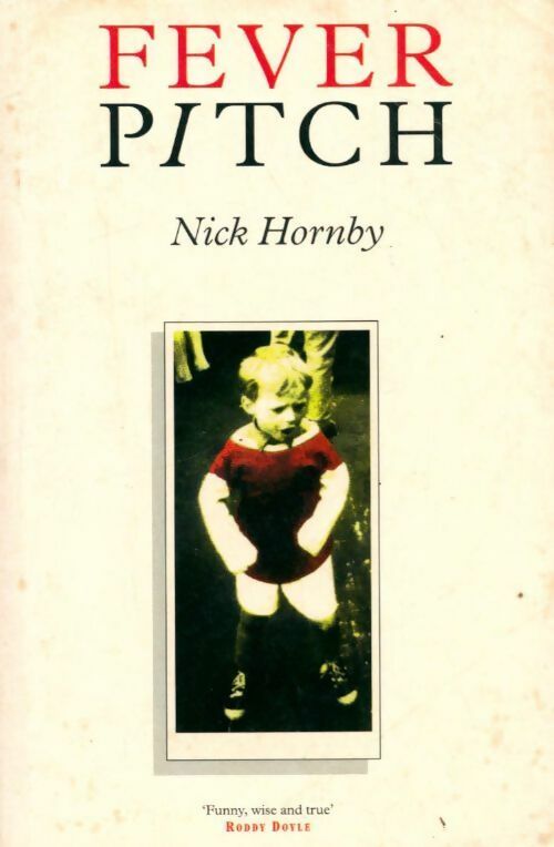 Fever pitch - Nick Hornby - Livre