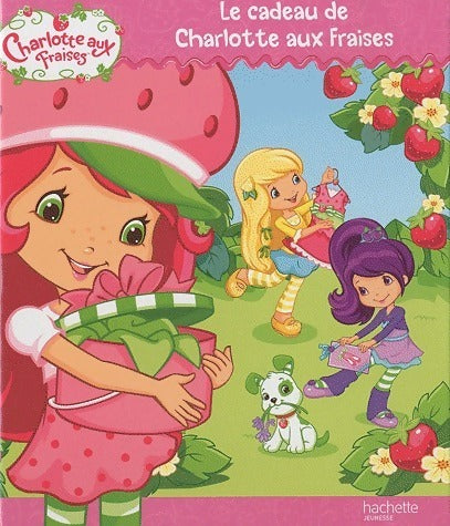 Le cadeau de Charlotte aux fraises - Collectif - Livre