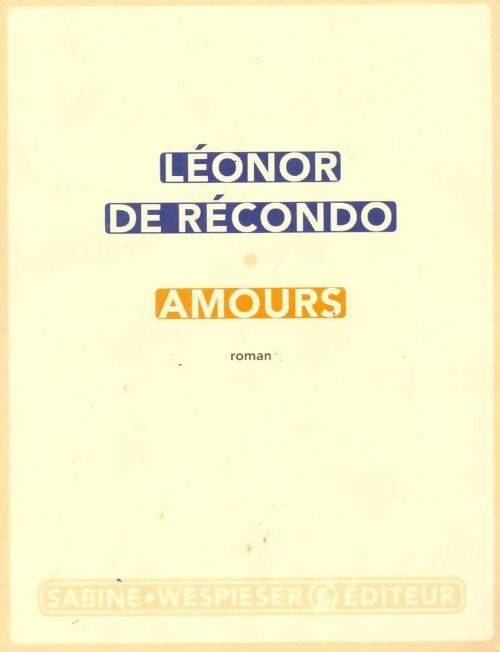 Amours - Léonor De Recondo - Livre