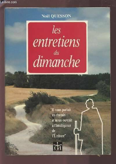 Les entretiens du dimanche. Année B - Noël Quesson - Livre