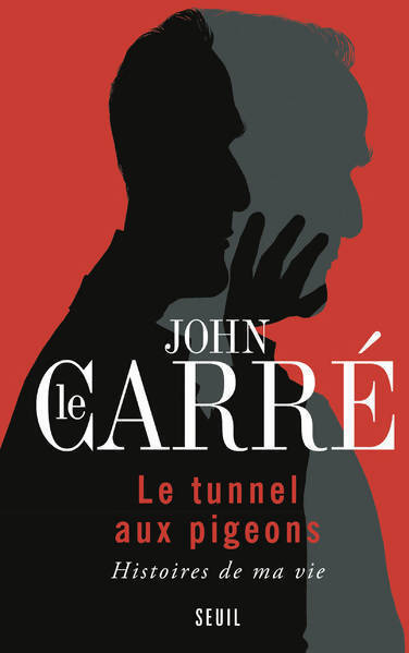 Le tunnel aux pigeons - John Le Carré - Livre