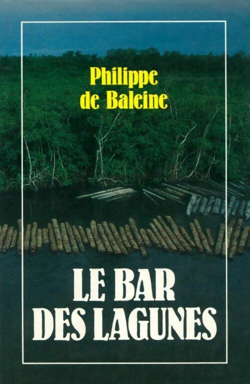 Le bar des lagunes - Baleine Philippe De - Livre