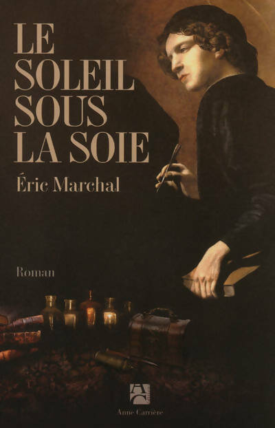 Le Soleil sous la soie - Eric Marchal - Livre
