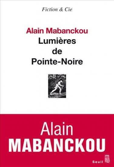 Lumières de Pointe-Noire - Alain Mabanckou - Livre