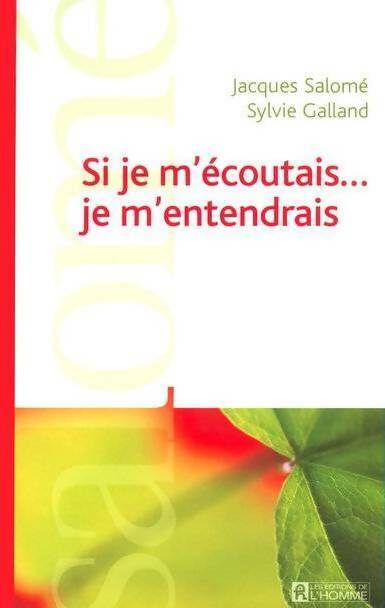 Si je m'écoutais, je m'entendrais - Jacques Salomé - Livre