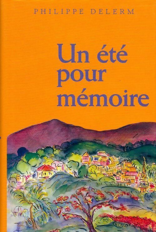Un été pour mémoire - Philippe Delerm - Livre