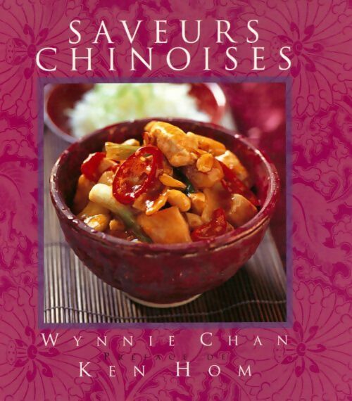 Saveurs chinoises - Ken Hom, Wynnie Chan, Wynnie Chan - Livre