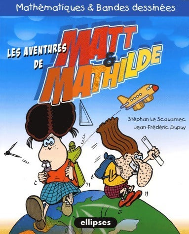 Mathématiques & bandes dessinées - Stéphan Le Scouarnec, Jean-Frédéric Dupuy - Livre