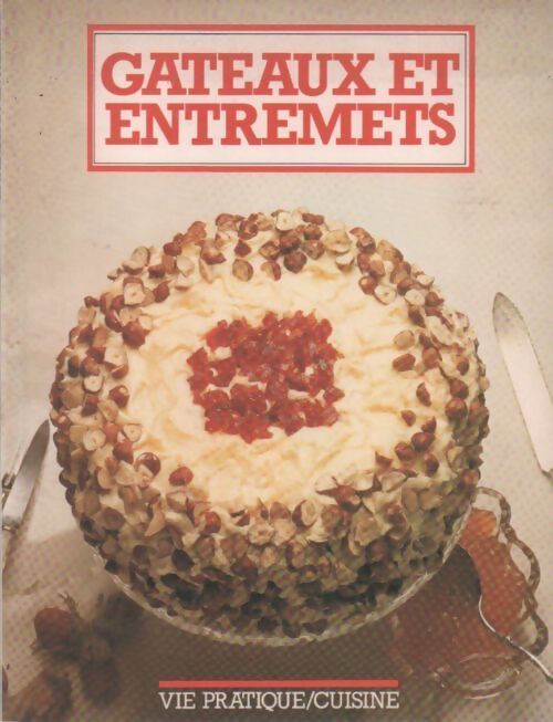 Gâteaux et entremets - Monique G&eacute;lard - Livre