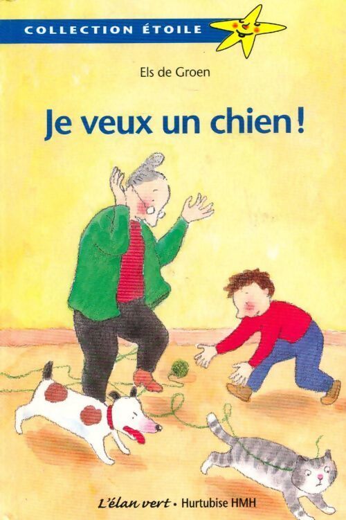 Je veux un chien ! - Els De Groen - Livre