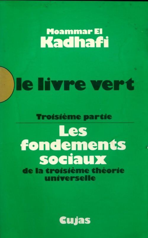 Le livre vert Tome III : Les fondements sociaux de la troisième théorie universelle - Moammar El Kadhafi - Livre