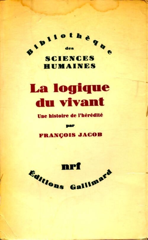 La logique du vivant. Une histoire de l' hérédité - François Jacob - Livre