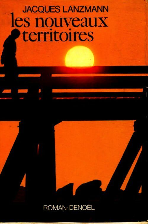 Les nouveaux territoires - Jacques Lanzmann - Livre