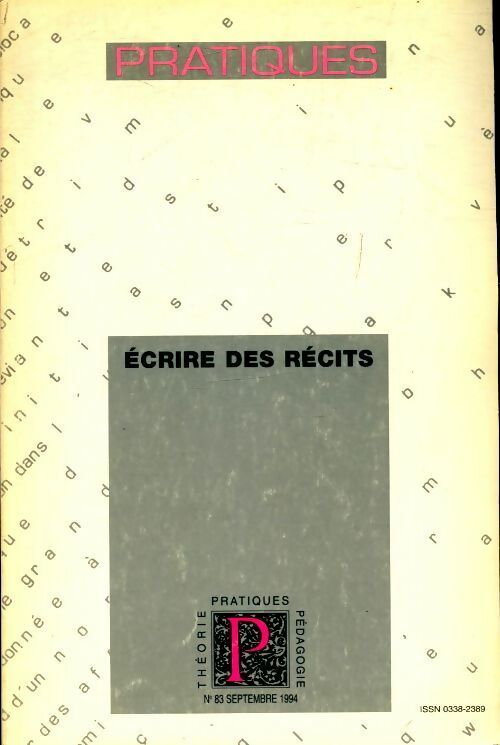 Théorie pratiques pédagogie n°83 : écrire des récits - Collectif - Livre