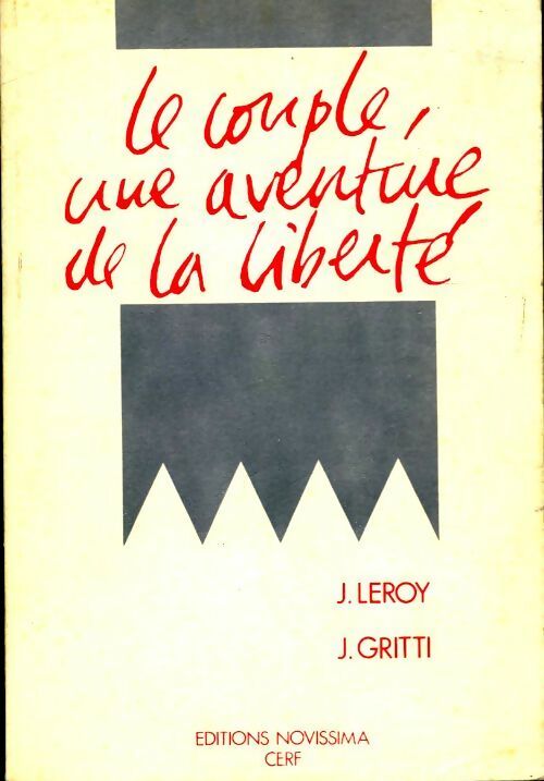 Le couple, une aventure de la liberté - Jules Gritti, J Leroy - Livre
