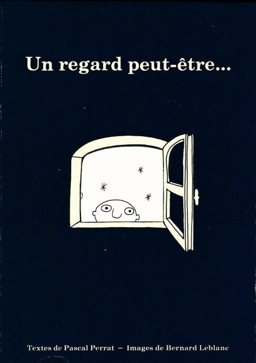 Un regard peut-être... - Pascal Perrat - Livre