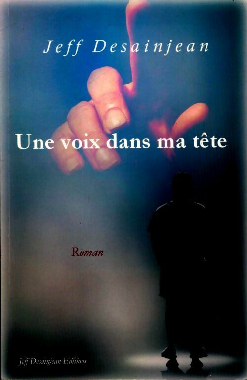 Une voix dans ma tête - Jeff Desainjean - Livre