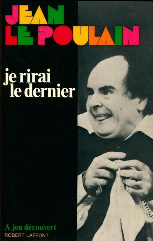 Je rirai le dernier - Jean Le Poulain - Livre