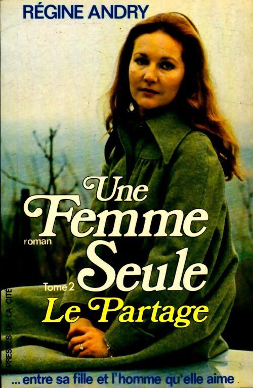 Une femme seule Tome II : Le partage - Régine Andry - Livre