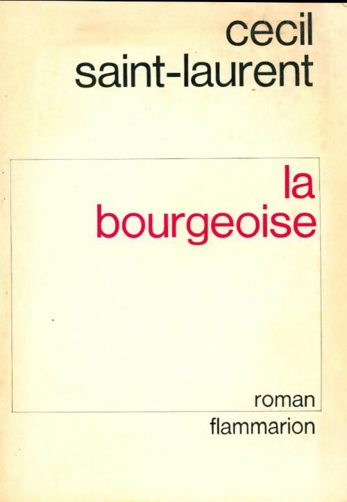 La bourgeoisie - Cécil Saint-Laurent - Livre