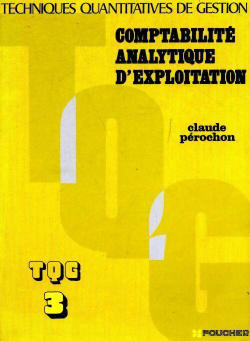 Comptabilité analytique d'exploitation TQG 3 - Claude Pérochon - Livre