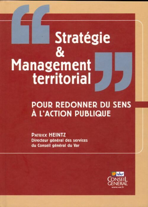 Stratégie et management territorial. Pour redonner du sens à l'action publique - Patrick Heintz - Livre