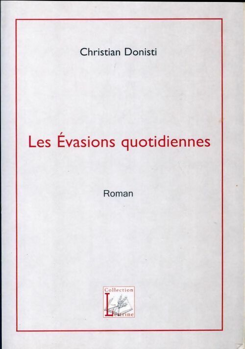 Les évasions quotidiennes - Christian Donisti - Livre